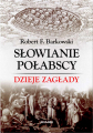 1_robert-f-barkowski_slowianie-polabscy-dzieje-zaglady