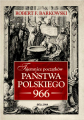 1_robert-f-barkowski_tajemnice-poczatkow-panstwa-polskiego-966