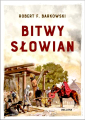 robert-f-barkowski_bitwy-slowian