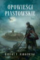 robert-f-barkowski_opowiesci-piastowskie-1